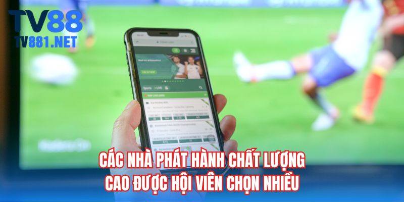 Các nhà phát hành chất lượng cao được hội viên chọn nhiều