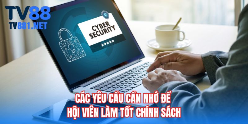 Các yêu cầu cần nhớ để hội viên làm tốt chính sách
