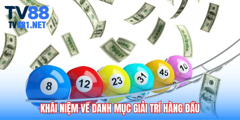 Khái niệm về danh mục giải trí hàng đầu